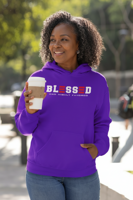 BLESSED and HIGHLY FAVORED UNISEX HOODIE