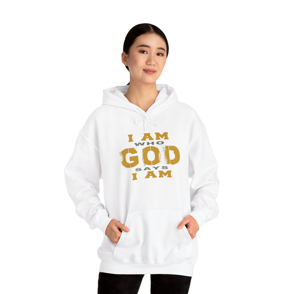 I Am Who God Says I Am - Unisex Faith Base Hoodie