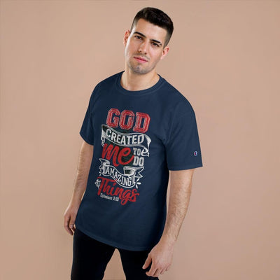 God Created Me To Do Amazing Things Champion T-Shirt - EnoughSaid