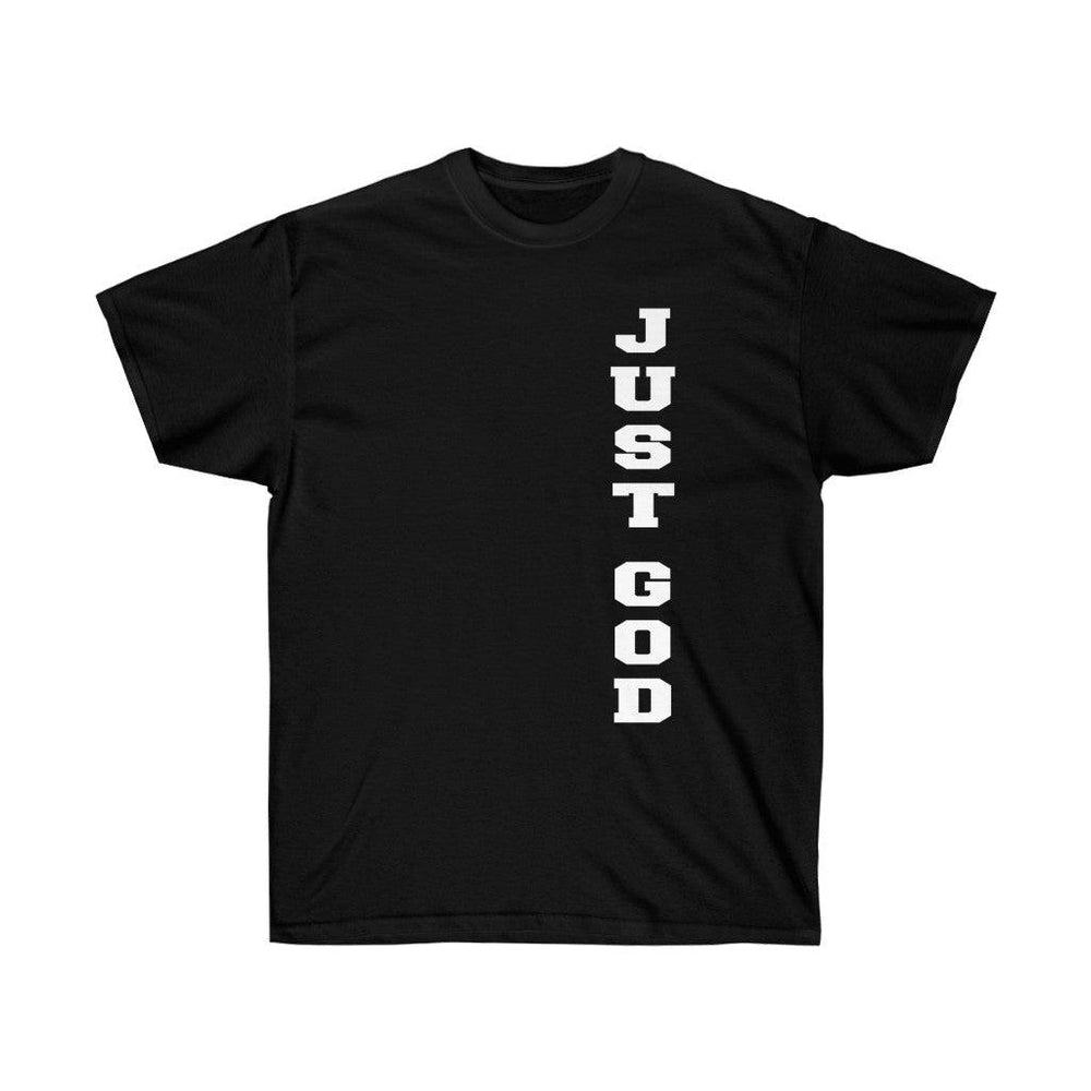 Just God Ultra Cotton Tee - EnoughSaid