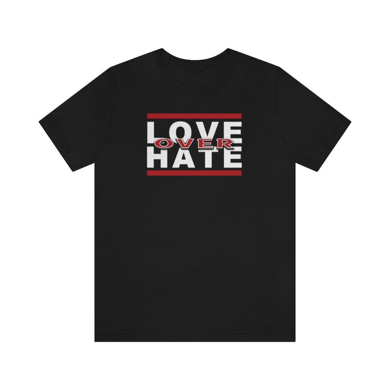 Love Over Hate Unisex Jersey Short Sleeve Tee - EnoughSaid